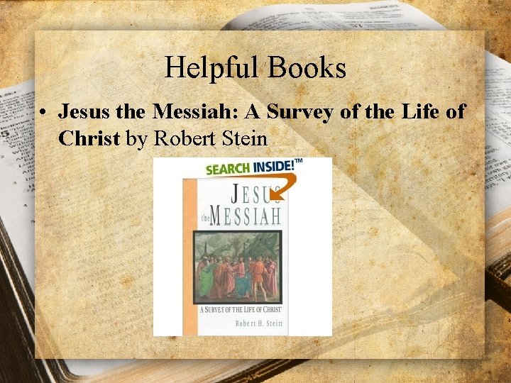 Helpful Books • Jesus the Messiah: A Survey of the Life of Christ by