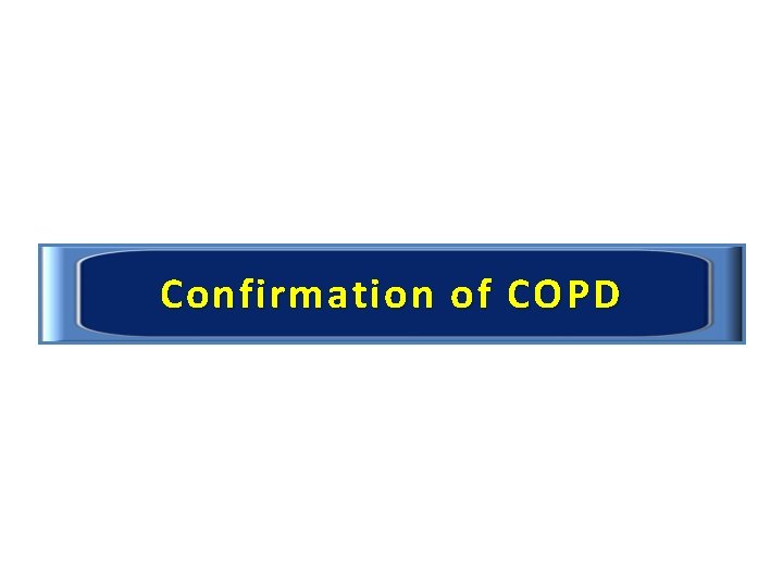 Confirmation of COPD 
