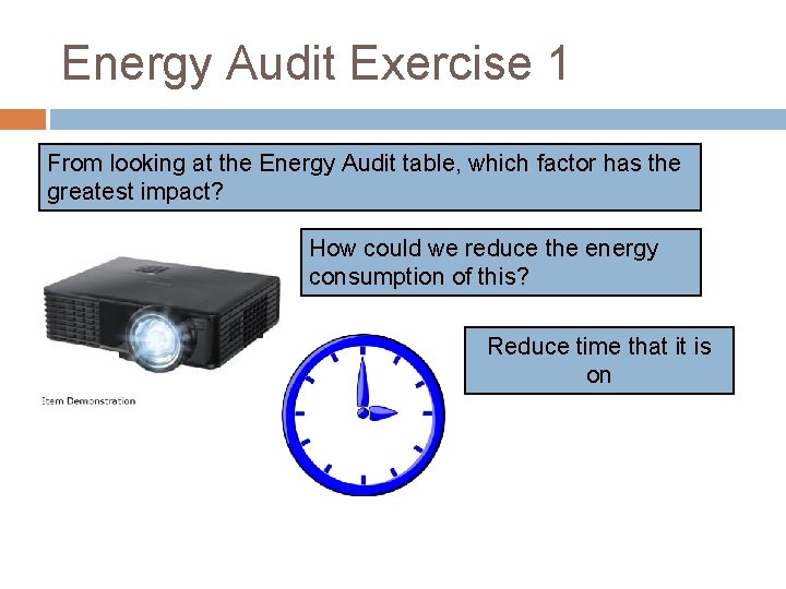Energy Audit Exercise 1 From looking at the Energy Audit table, which factor has