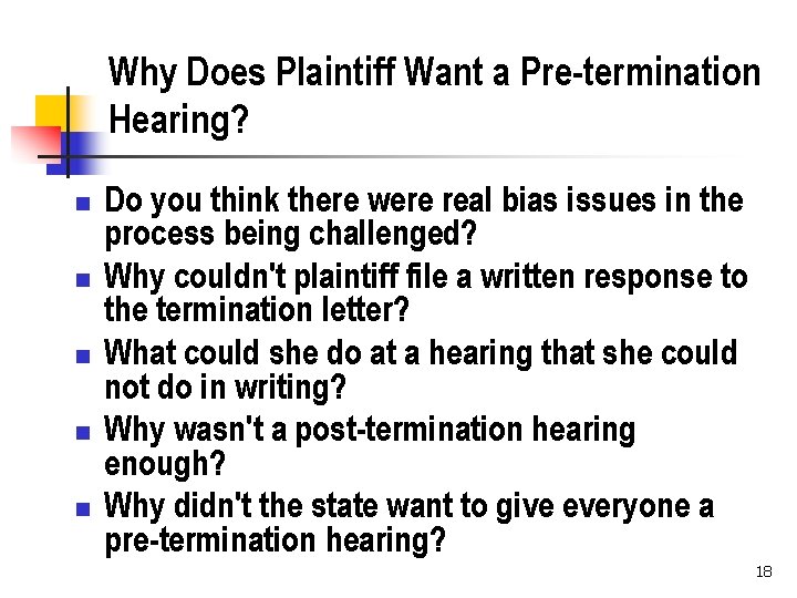 Why Does Plaintiff Want a Pre-termination Hearing? n n n Do you think there