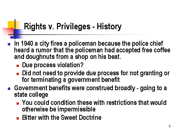 Rights v. Privileges - History n n In 1940 a city fires a policeman