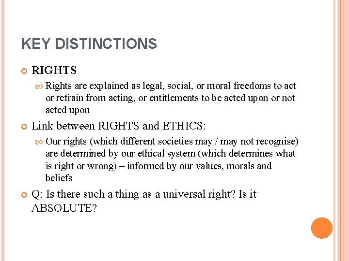 KEY DISTINCTIONS RIGHTS Rights are explained as legal, social, or moral freedoms to act