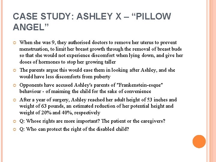 CASE STUDY: ASHLEY X – “PILLOW ANGEL” When she was 9, they authorised doctors