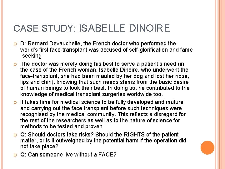 CASE STUDY: ISABELLE DINOIRE Dr Bernard Devauchelle, the French doctor who performed the world’s