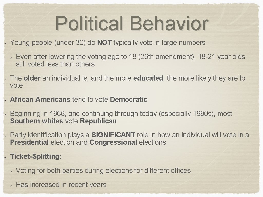 Political Behavior Young people (under 30) do NOT typically vote in large numbers Even