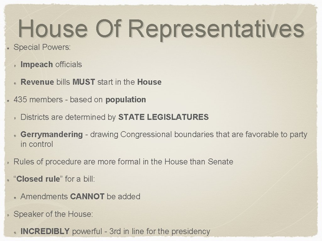 House Of Representatives Special Powers: Impeach officials Revenue bills MUST start in the House