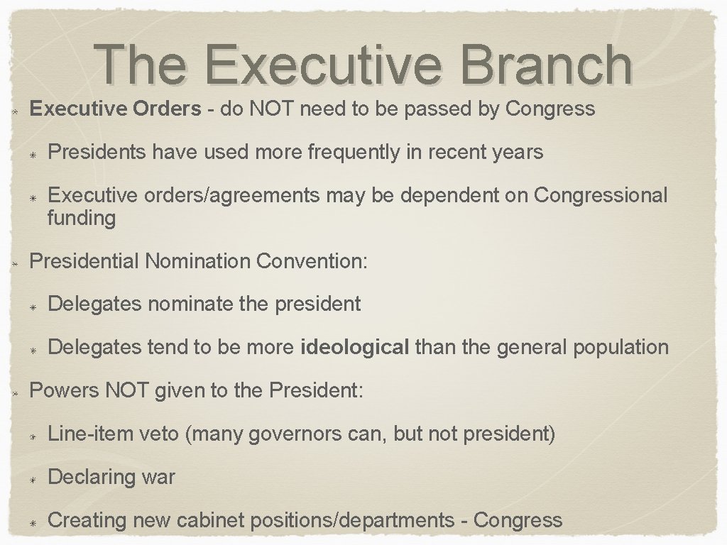 The Executive Branch Executive Orders - do NOT need to be passed by Congress