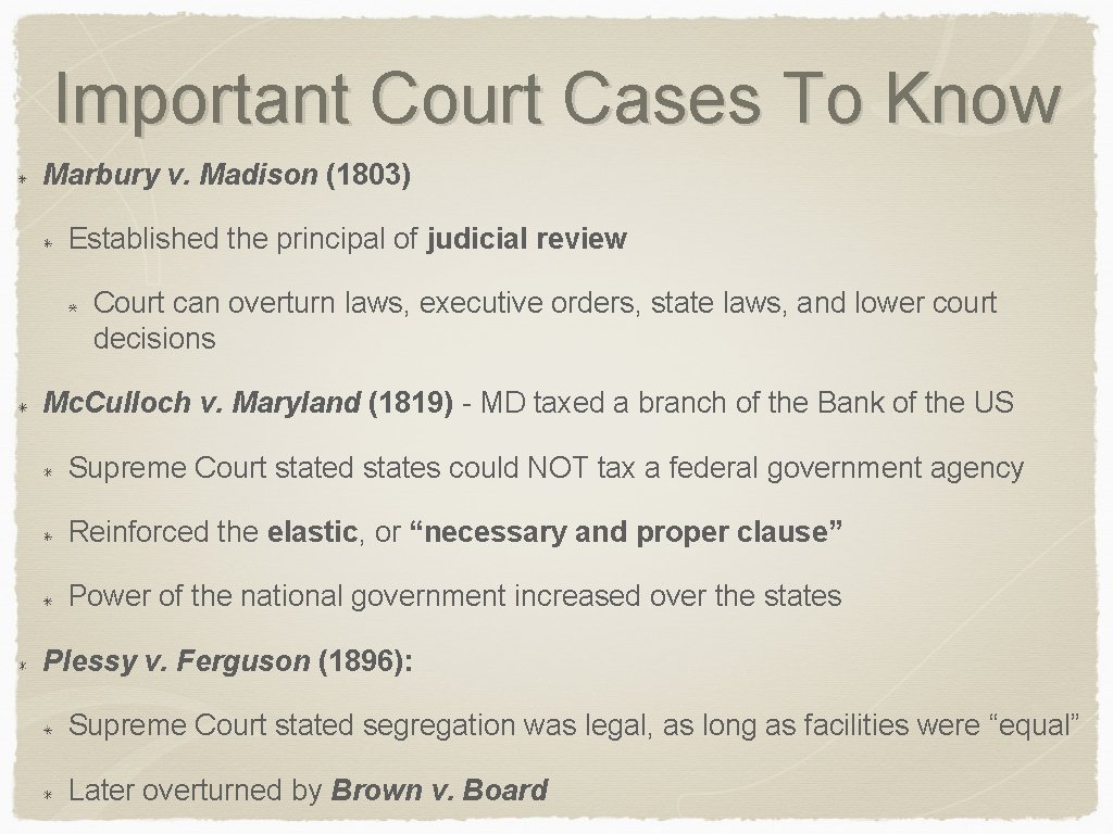 Important Court Cases To Know Marbury v. Madison (1803) Established the principal of judicial