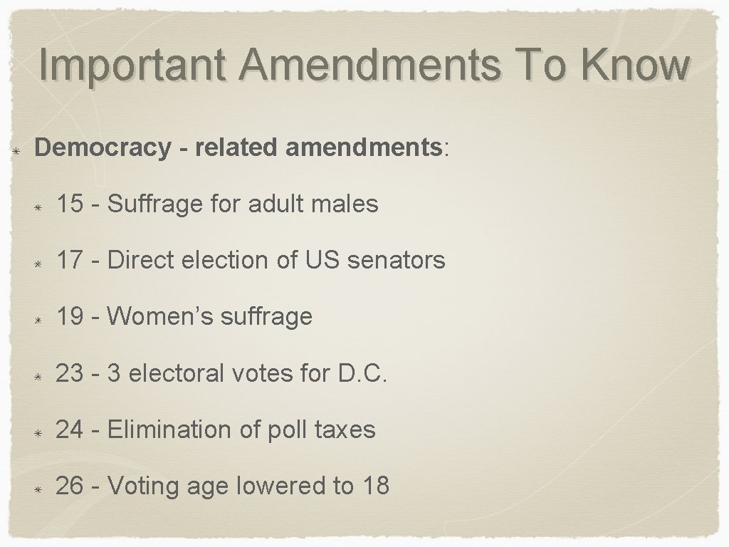 Important Amendments To Know Democracy - related amendments: 15 - Suffrage for adult males