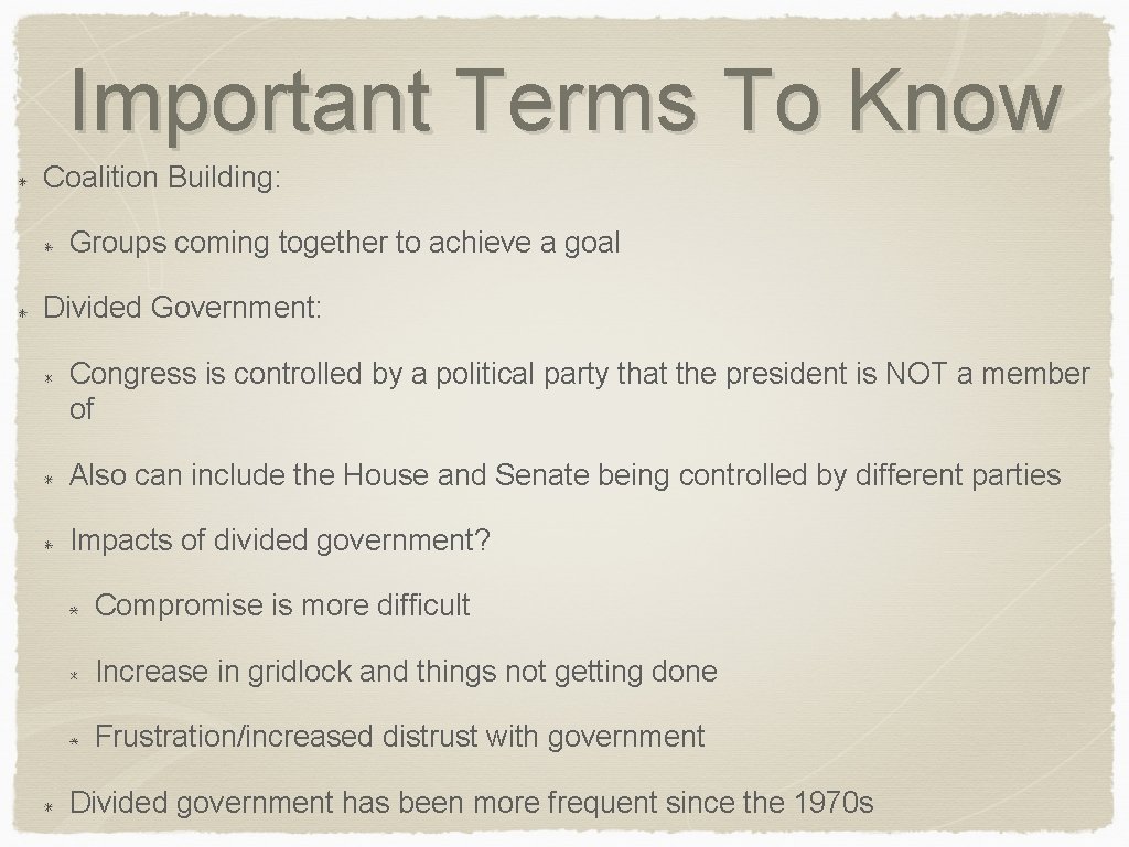 Important Terms To Know Coalition Building: Groups coming together to achieve a goal Divided