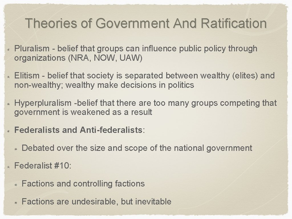 Theories of Government And Ratification Pluralism - belief that groups can influence public policy