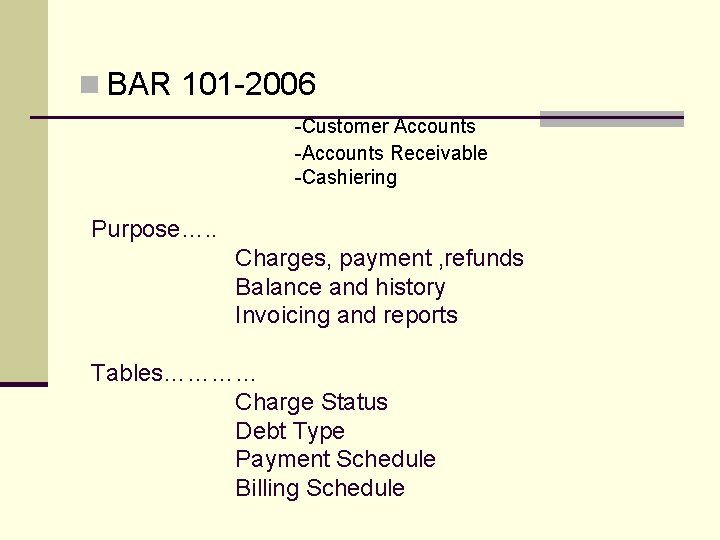 n BAR 101 -2006 -Customer Accounts -Accounts Receivable -Cashiering Purpose…. . Charges, payment ,