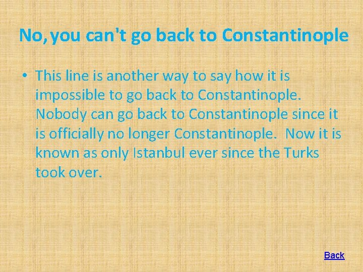 No, you can't go back to Constantinople • This line is another way to