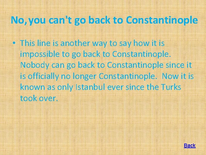 No, you can't go back to Constantinople • This line is another way to No, you can't go back to Constantinople • This line is another way to