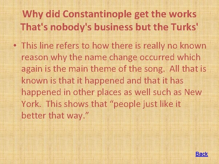 Why did Constantinople get the works That's nobody's business but the Turks' • This