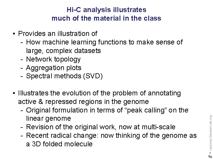 Hi-C analysis illustrates much of the material in the class 2 - • Illustrates