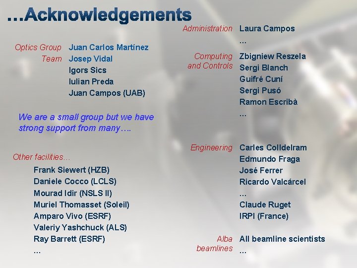 Optics Group Juan Carlos Martínez Team Josep Vidal Igors Sics Iulian Preda Juan Campos
