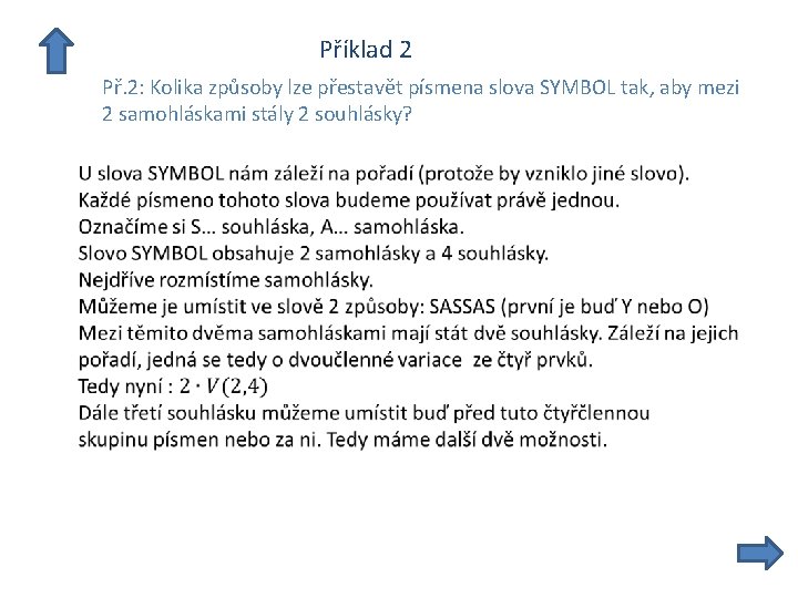  Příklad 2 Př. 2: Kolika způsoby lze přestavět písmena slova SYMBOL tak, aby