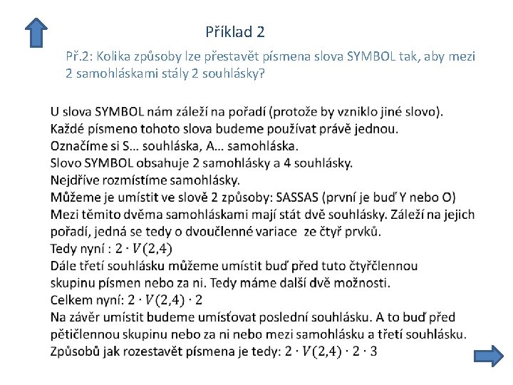  Příklad 2 Př. 2: Kolika způsoby lze přestavět písmena slova SYMBOL tak, aby