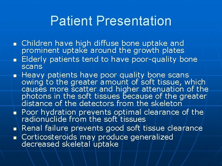 Patient Presentation n n n Children have high diffuse bone uptake and prominent uptake