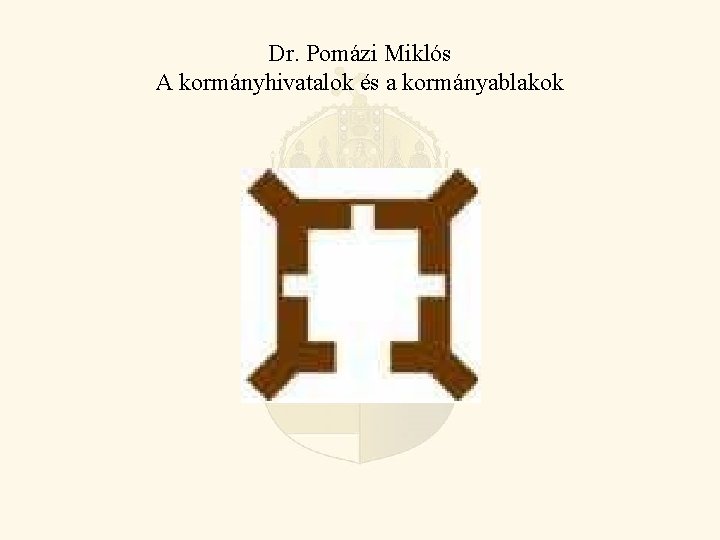 Dr. Pomázi Miklós A kormányhivatalok és a kormányablakok 