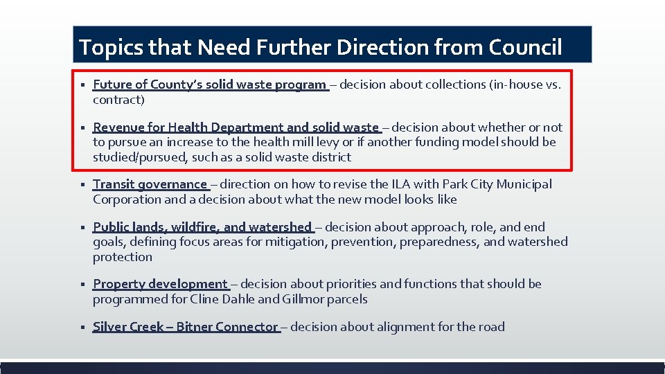 Topics that Need Further Direction from Council § Future of County’s solid waste program
