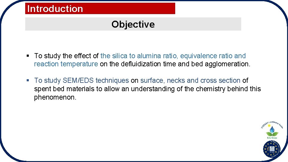 Introduction Objective § To study the effect of the silica to alumina ratio, equivalence