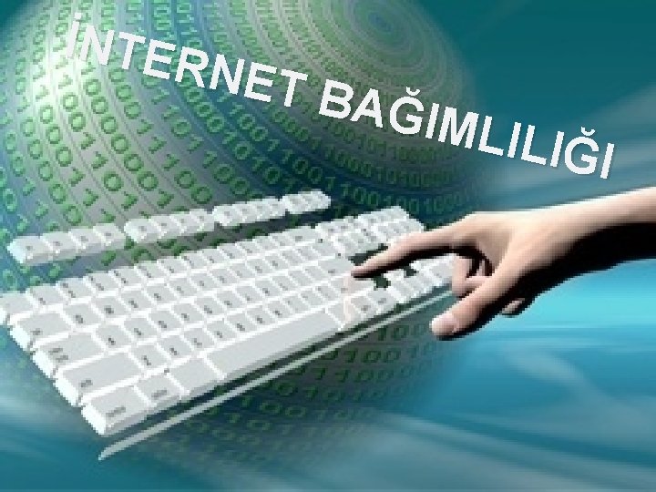 İNTE RNET BAĞI MLIL IĞI 