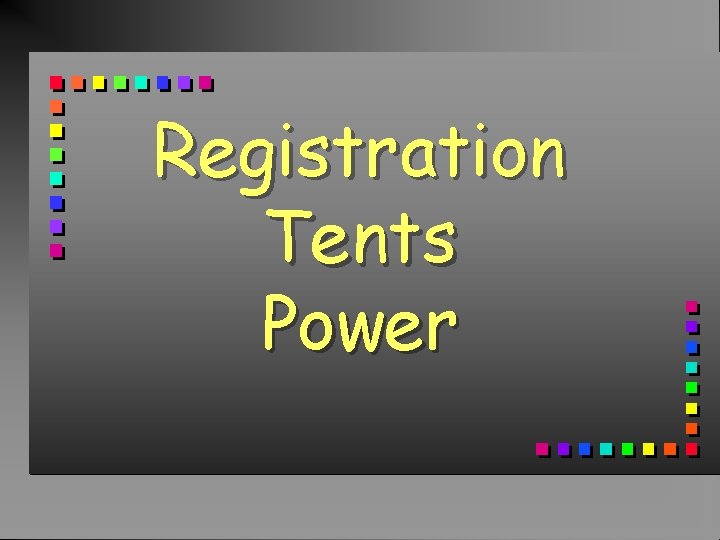 Registration Tents Power 