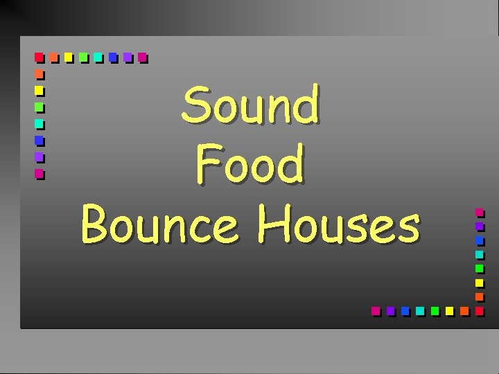 Sound Food Bounce Houses 