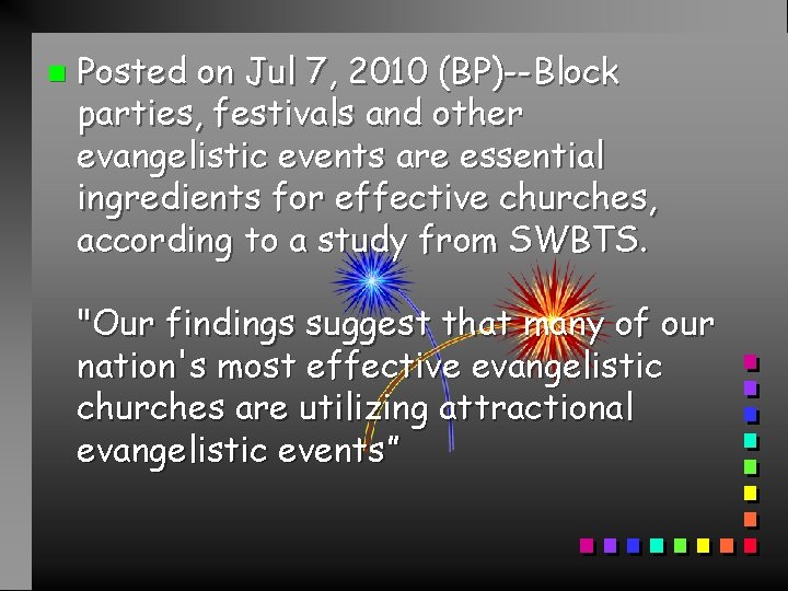 n Posted on Jul 7, 2010 (BP)--Block parties, festivals and other evangelistic events are