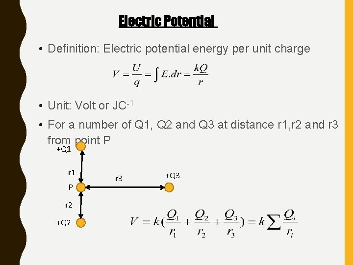 Electric Potential • Definition: Electric potential energy per unit charge • Unit: Volt or