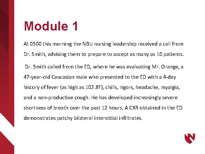 Module 1 At 0500 this morning the NBU nursing leadership received a call from