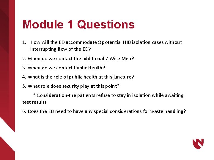 Module 1 Questions 1. How will the ED accommodate 8 potential HID isolation cases