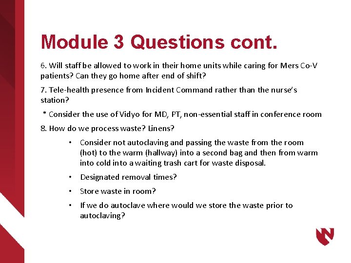 Module 3 Questions cont. 6. Will staff be allowed to work in their home