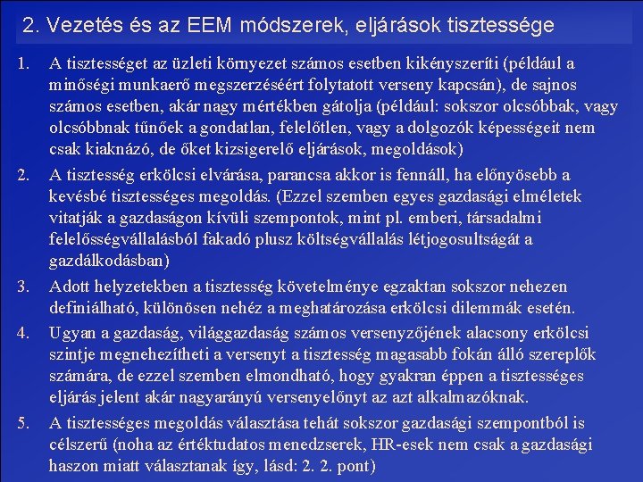 2. Vezetés és az EEM módszerek, eljárások tisztessége 1. 2. 3. 4. 5. A