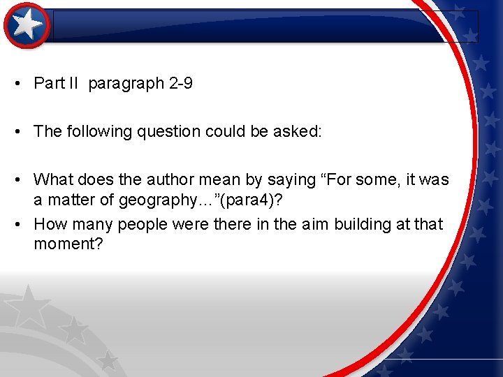 • Part II paragraph 2 -9 • The following question could be asked: