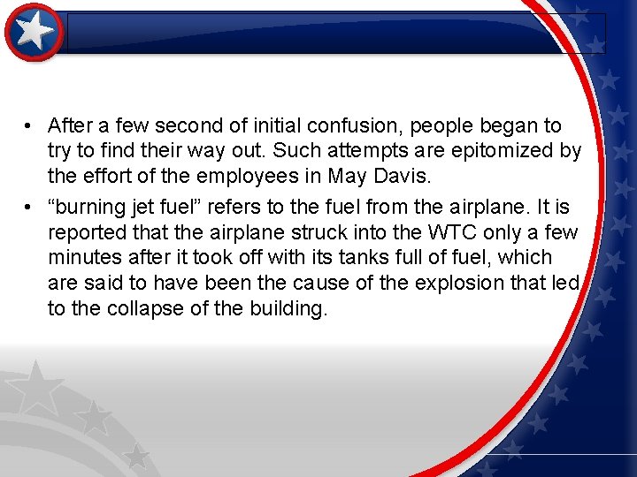  • After a few second of initial confusion, people began to try to