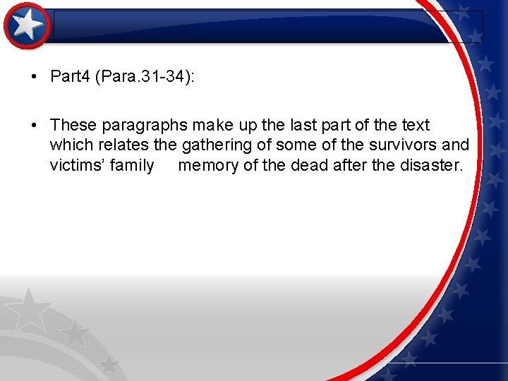  • Part 4 (Para. 31 -34): • These paragraphs make up the last
