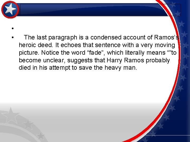  • • The last paragraph is a condensed account of Ramos’s heroic deed.