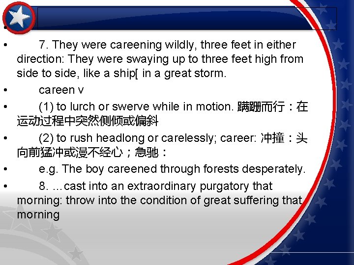  • • 7. They were careening wildly, three feet in either direction: They