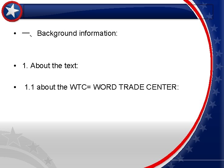  • 一、Background information: • 1. About the text: • 1. 1 about the