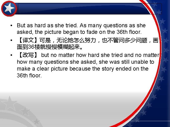  • But as hard as she tried. As many questions as she asked,