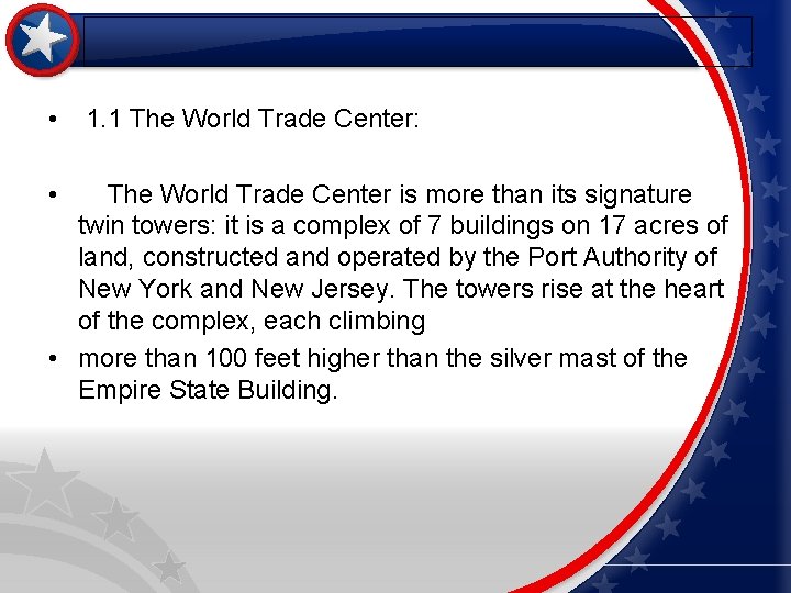  • 1. 1 The World Trade Center: • The World Trade Center is