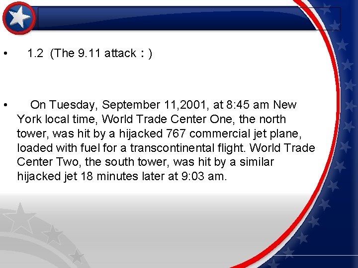  • 1. 2 (The 9. 11 attack：) • On Tuesday, September 11, 2001,