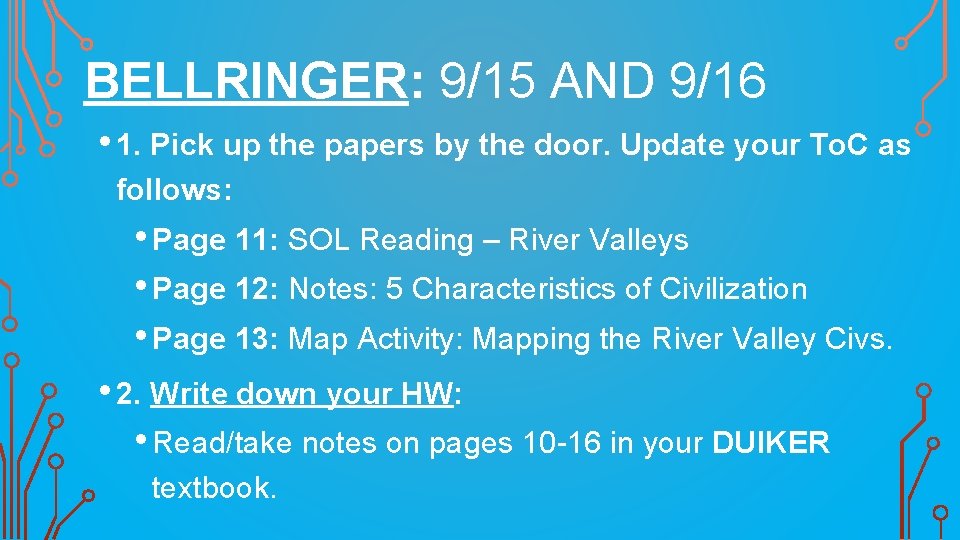 BELLRINGER: 9/15 AND 9/16 • 1. Pick up the papers by the door. Update