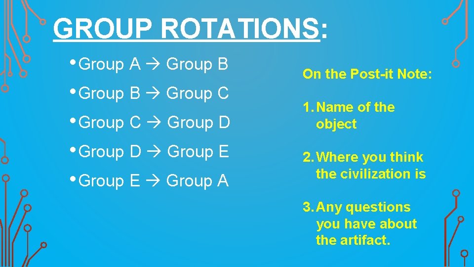 GROUP ROTATIONS: • Group A Group B • Group B Group C • Group