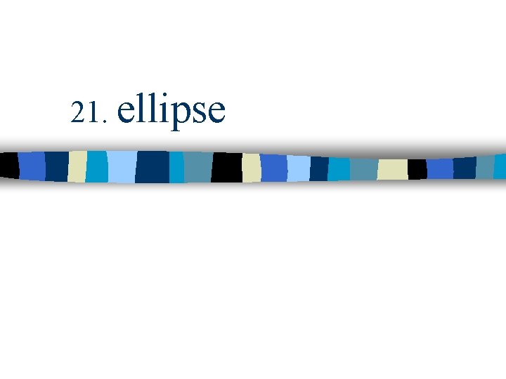 21. ellipse 