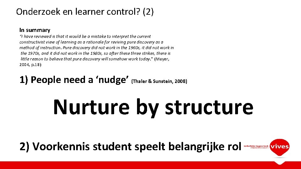 Onderzoek en learner control? (2) In summary “I have reviewed is that it would