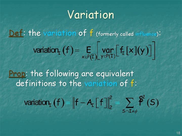 Variation Def: the variation of f (formerly called influence): Prop: the following are equivalent